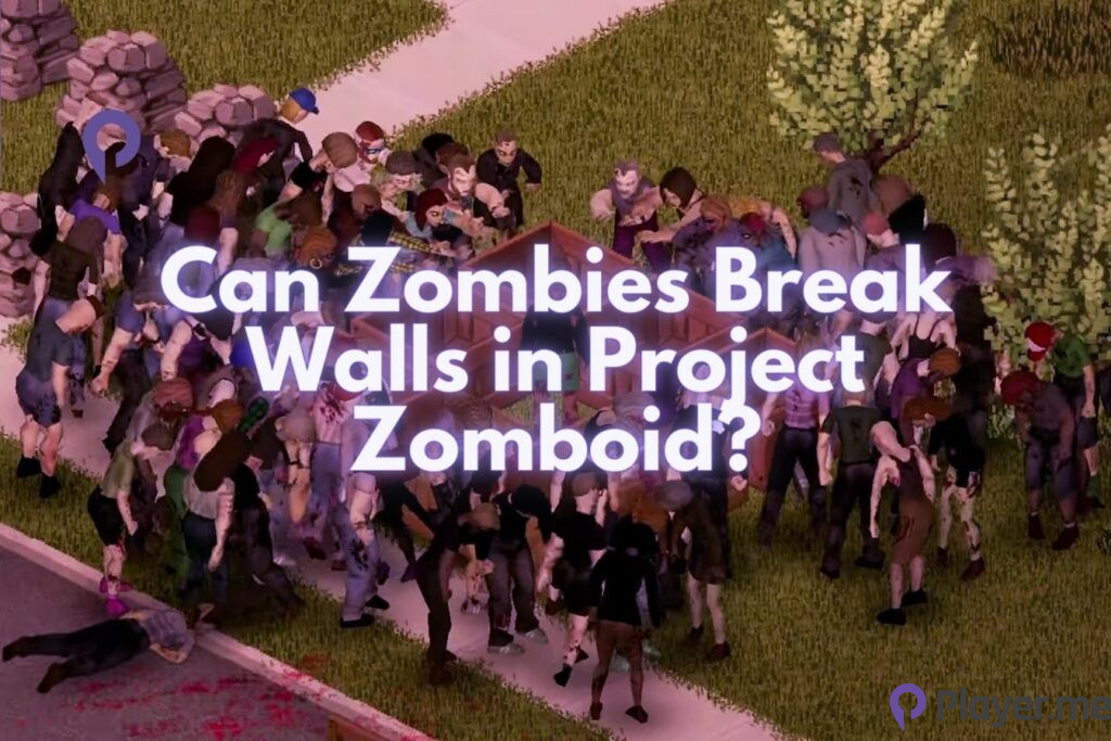 Can Zombies Break Walls in Project Zomboid