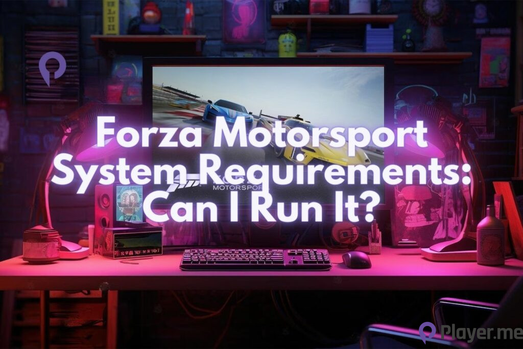 Forza Motorsport System Requirements Can I Run It