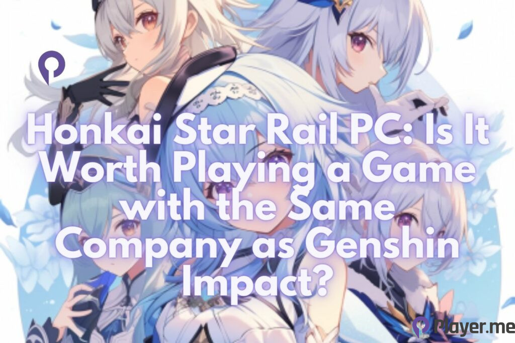 Honkai Star Rail PC Is It Worth Playing a Game with the Same Company as Genshin Impact