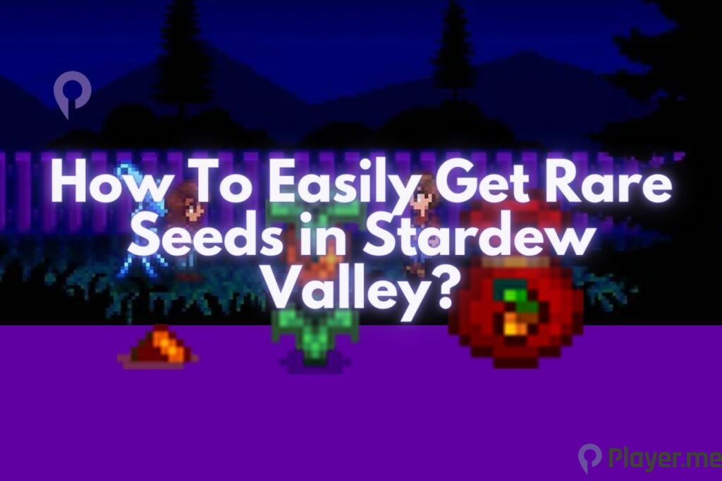 How To Easily Get Rare Seeds in Stardew Valley