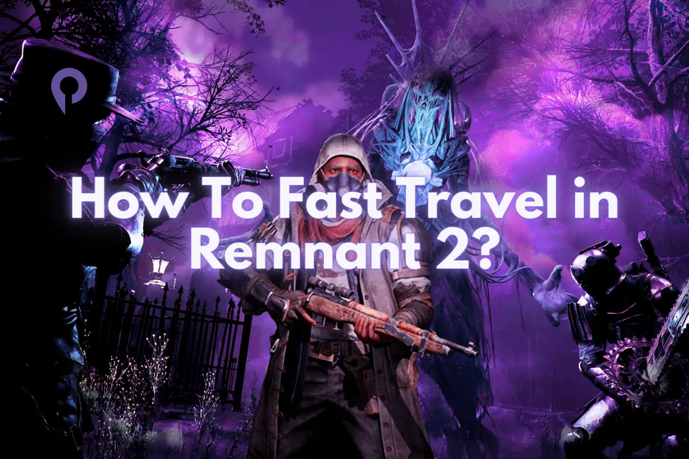 remnant 2 fast travel