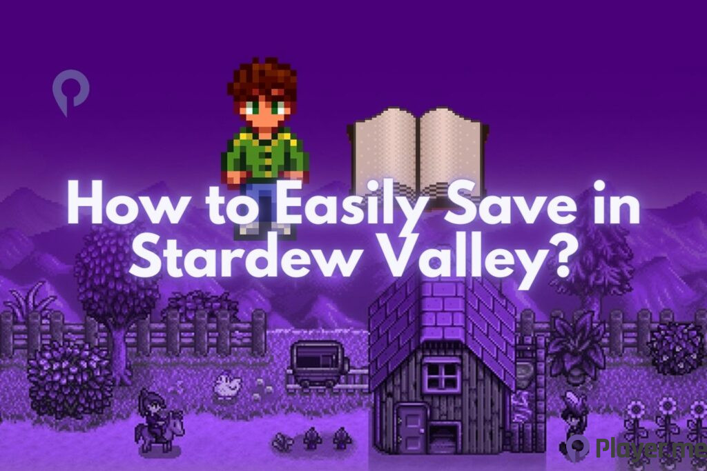 How to Easily Save in Stardew Valley