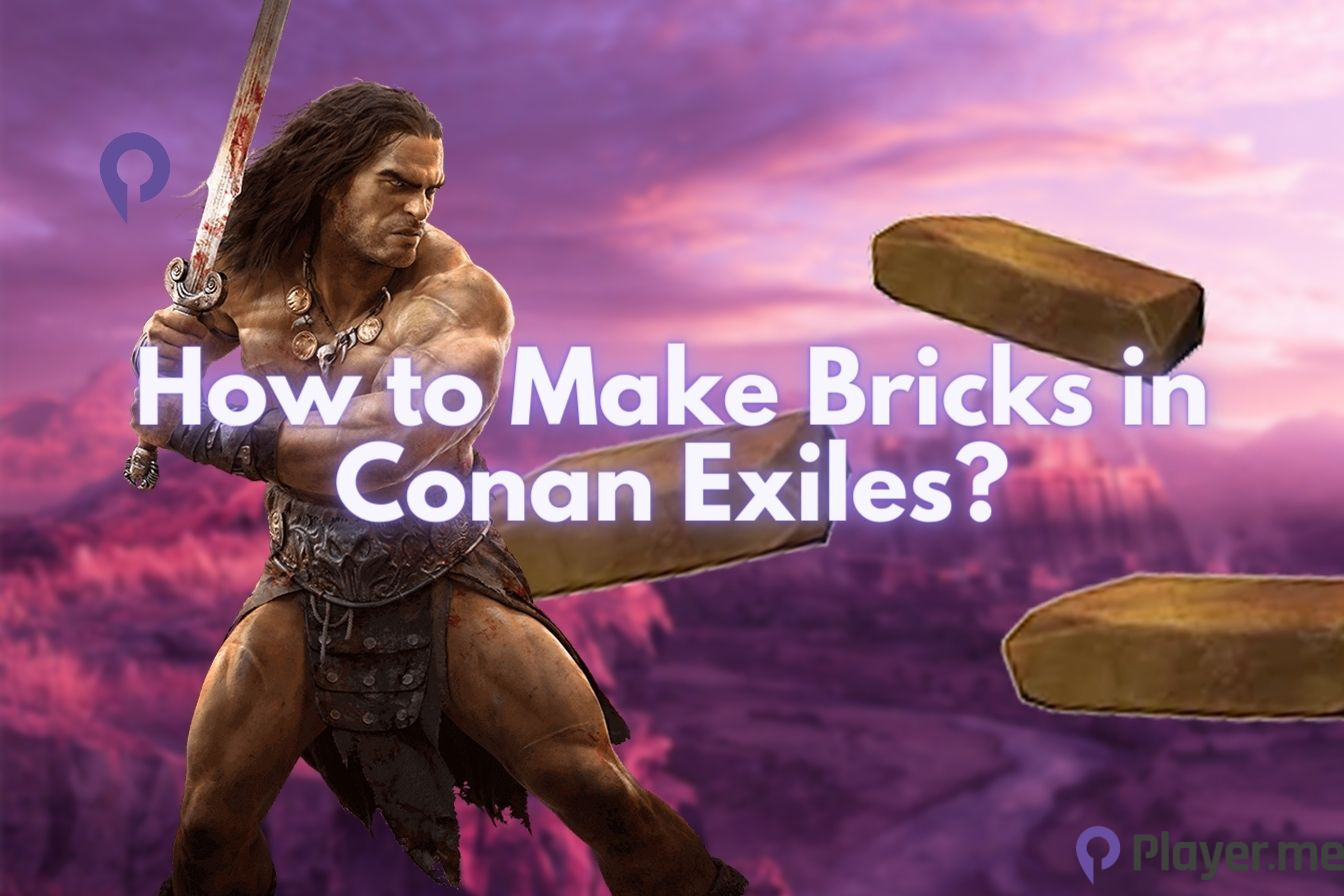 How To Make Bricks In Conan Exiles Player me