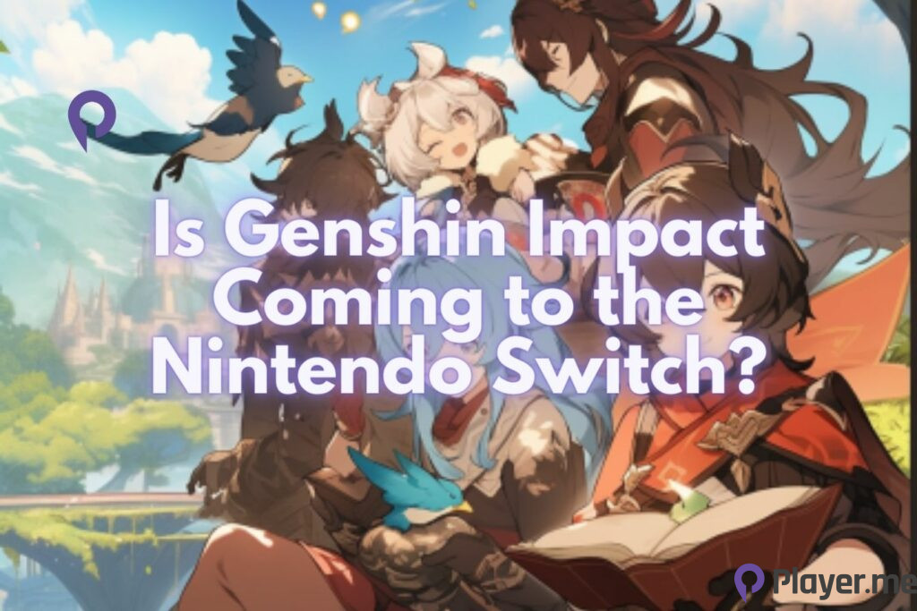 Is Genshin Impact Coming to the Nintendo Switch