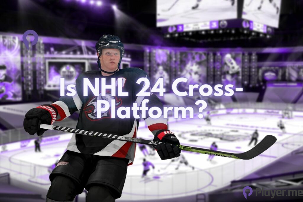 Is NHL 24 Cross-Platform