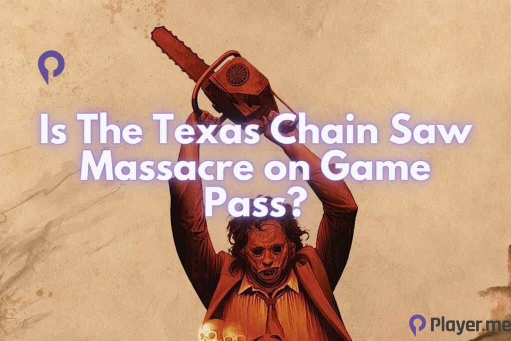 Is The Texas Chain Saw Massacre on Game Pass