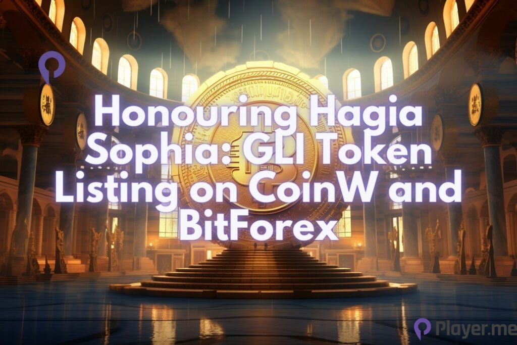 Honouring Hagia Sophia: GLI Token Listing on CoinW and BitForex