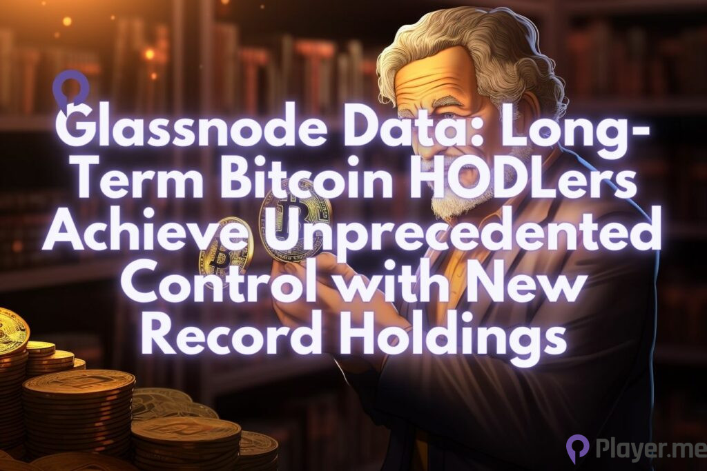 Glassnode Data: Long-Term Bitcoin HODLers Achieve Unprecedented Control with New Record Holdings