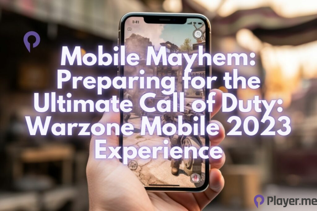 Mobile Mayhem: Preparing for the Ultimate Call of Duty: Warzone Mobile 2023 Experience Mobile Mayhem Preparing for the Ultimate Call of Duty Warzone Mobile 2023 Experience