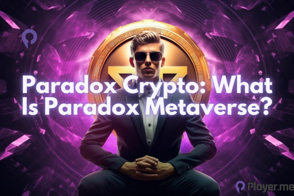 Paradox Crypto: What Is Paradox Metaverse? Paradox Crypto What Is Paradox Metaverse