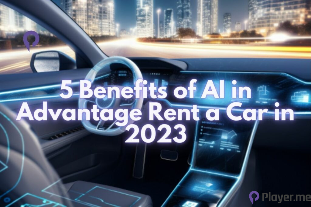 5 Benefits of AI in Advantage Rent a Car in 2023