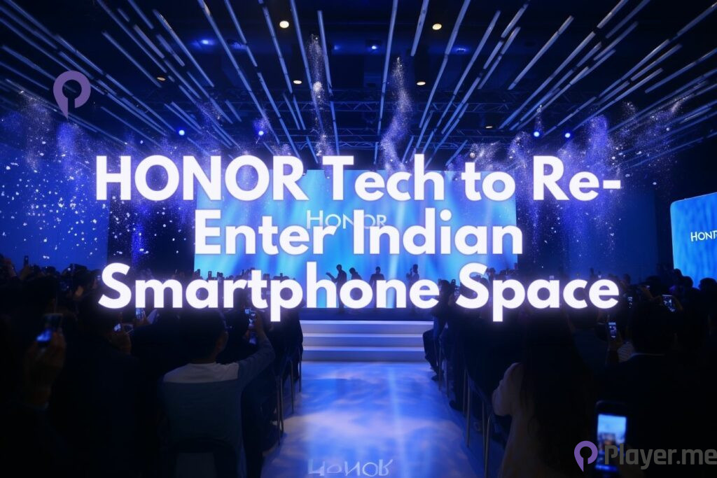 HONOR Tech to Re-Enter Indian Smartphone Space