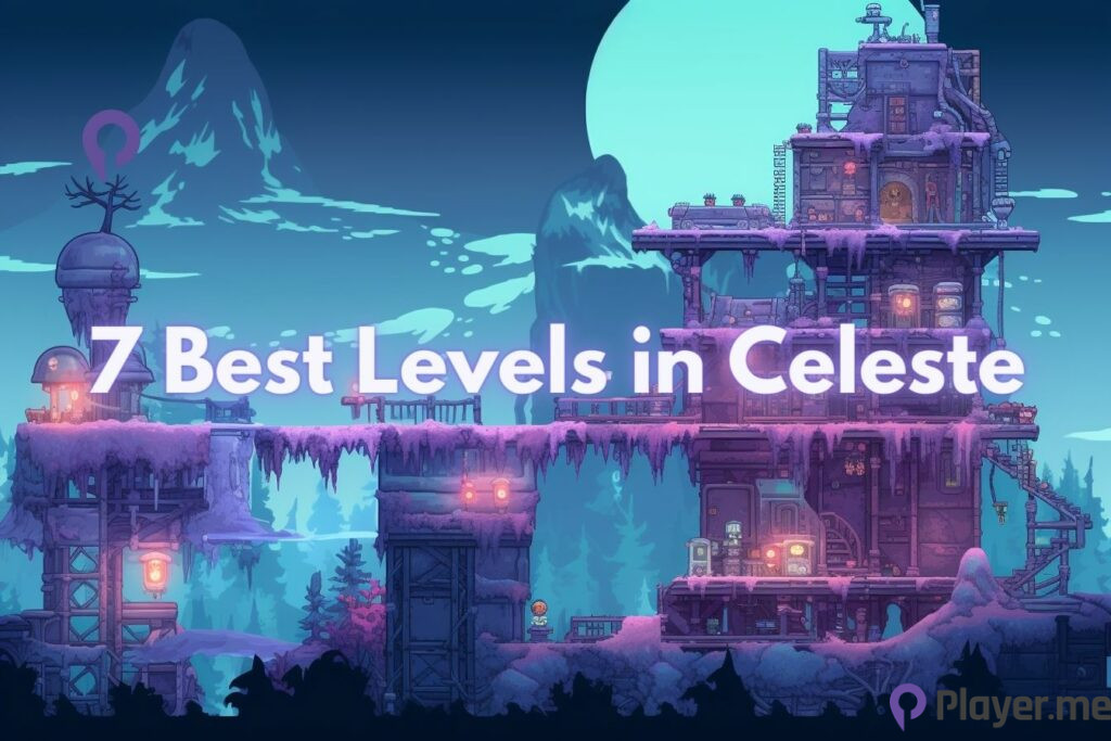 7 Best Levels in Celeste