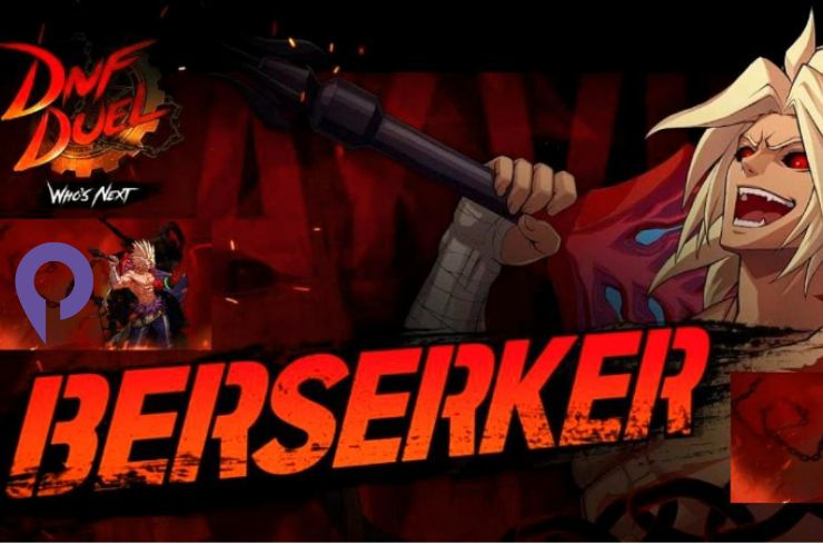 Complete DNF Duel Berserker Guide: Combos, MP, Awakening, and Special Moves