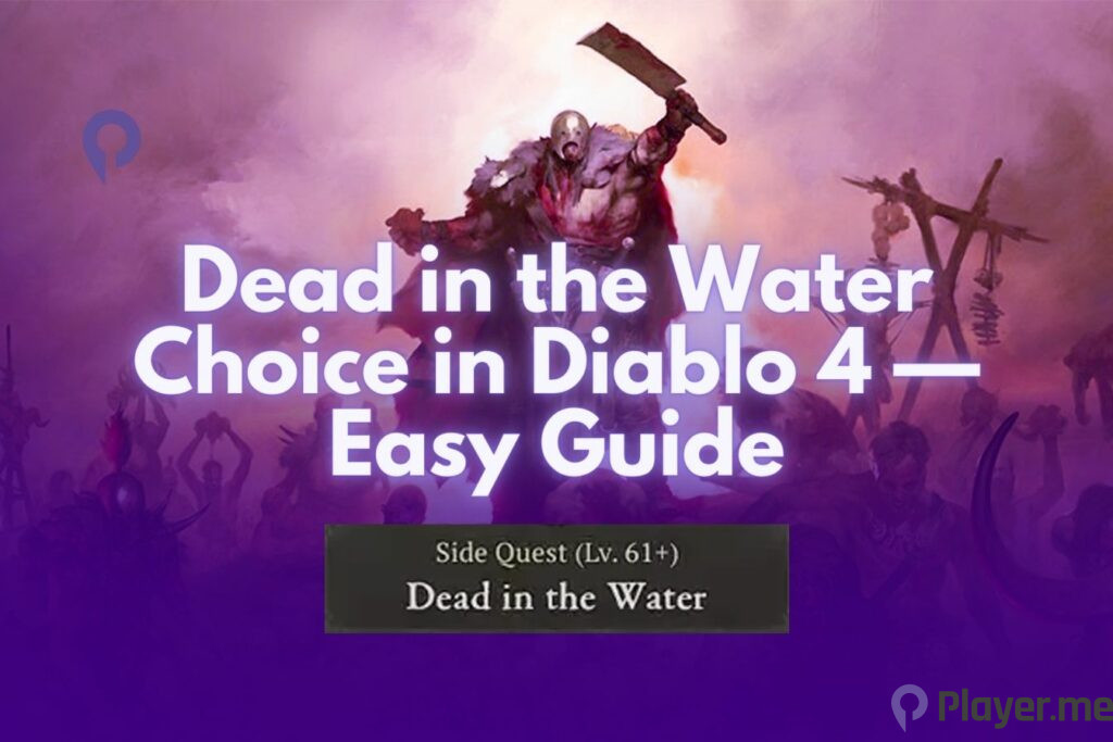 Dead in the Water Choice in Diablo 4 — Easy Guide