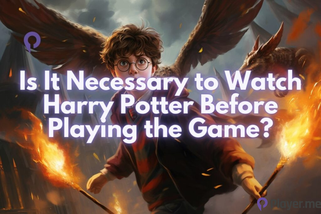Is It Necessary to Watch Harry Potter Before Playing the Game? Is It Necessary to Watch Harry Potter Before Playing the Game