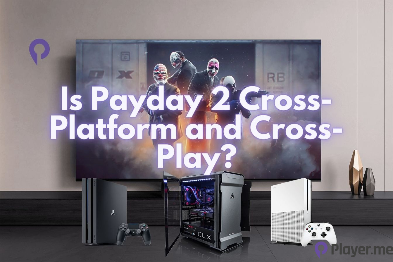 Is Payday 2 Crossplay or Cross Platform? Your 2023 Guide - Player Counter