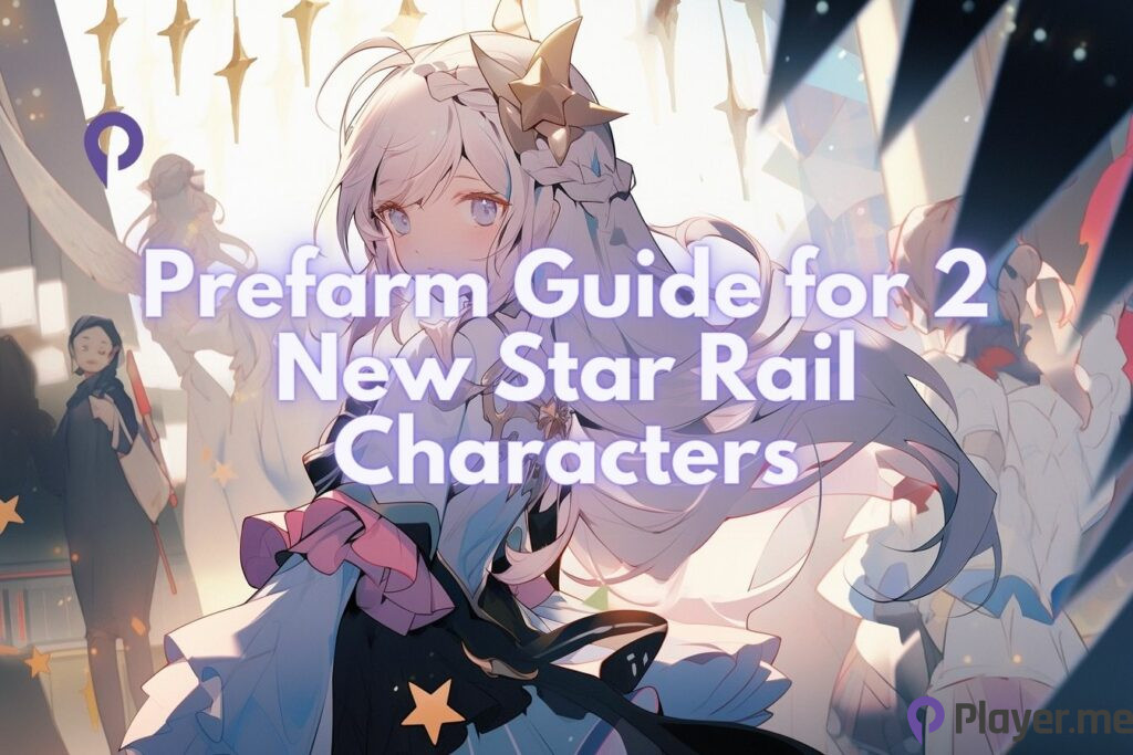 Prefarm Guide for 2 New Star Rail Characters