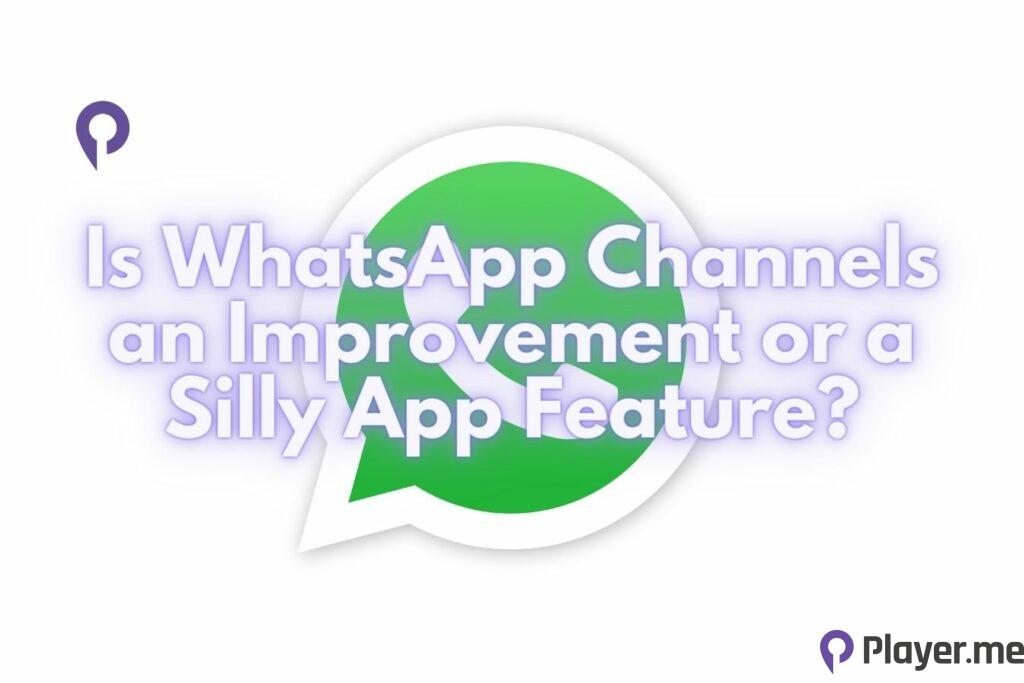 Is WhatsApp Channels an Improvement or a Silly App Feature?