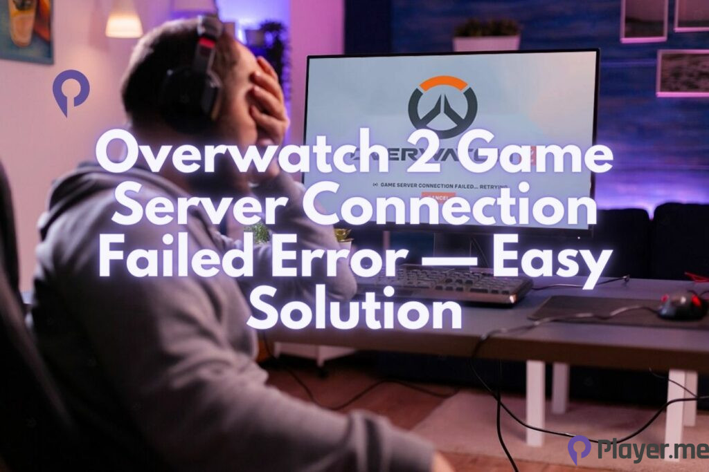 Overwatch 2 Game Server Connection Failed Error — Easy Solution Overwatch 2 Game Server Connection Failed Error — Easy Solution