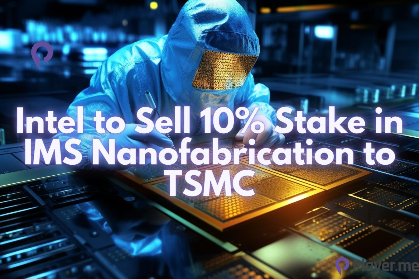 Intel to Sell 10% Stake in IMS Nanofabrication to TSMC