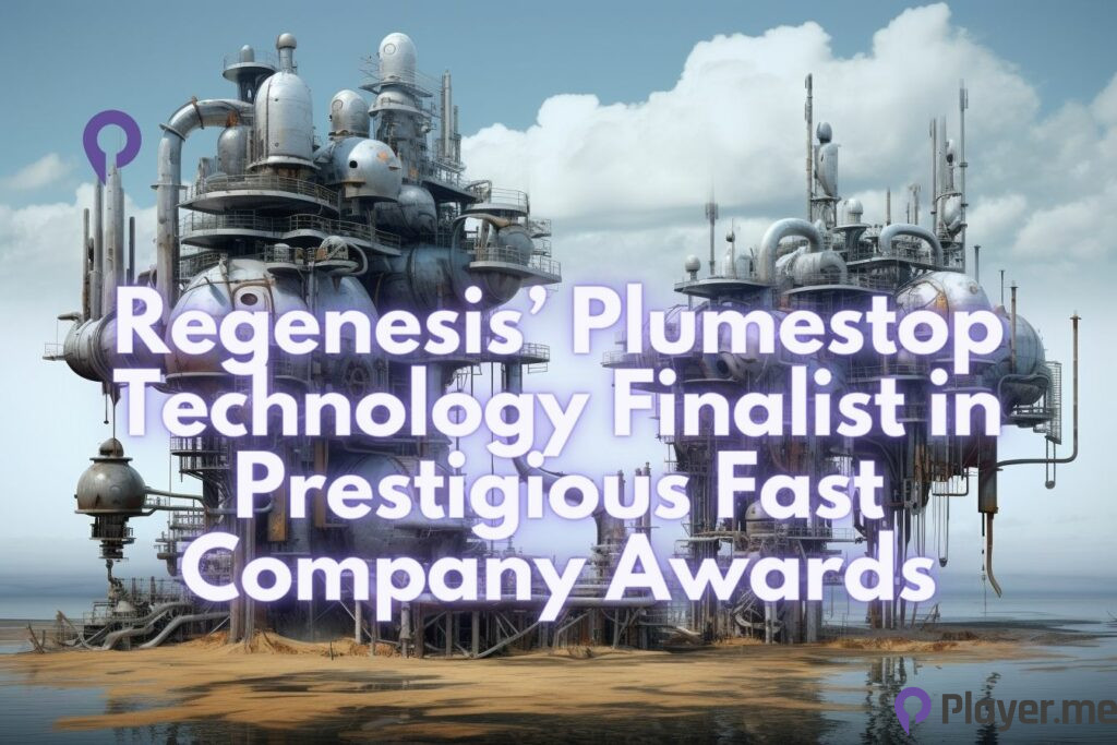 Regenesis’ Plumestop Technology Finalist in Prestigious Fast Company Awards