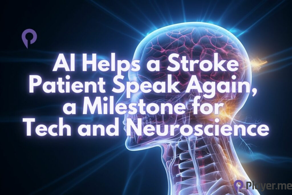 AI Helps a Stroke Patient Speak Again, a Milestone for Tech and Neuroscience