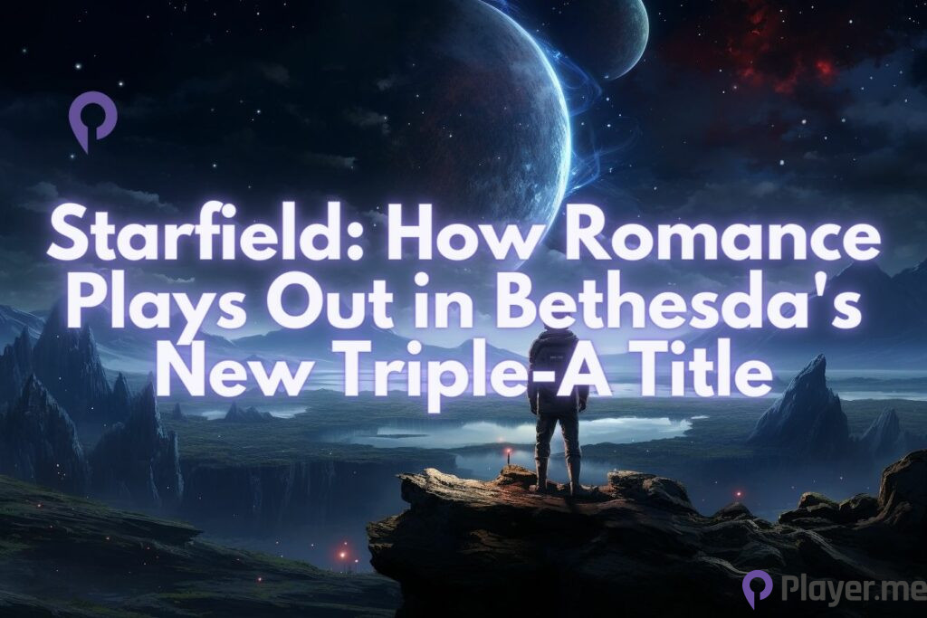 Starfield How Romance Plays Out in Bethesda's New Triple-A Title