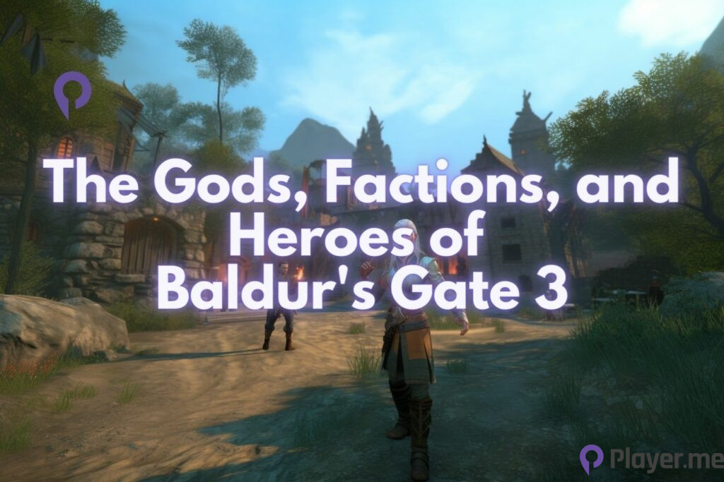 The Gods, Factions, and Heroes of Baldur's Gate 3