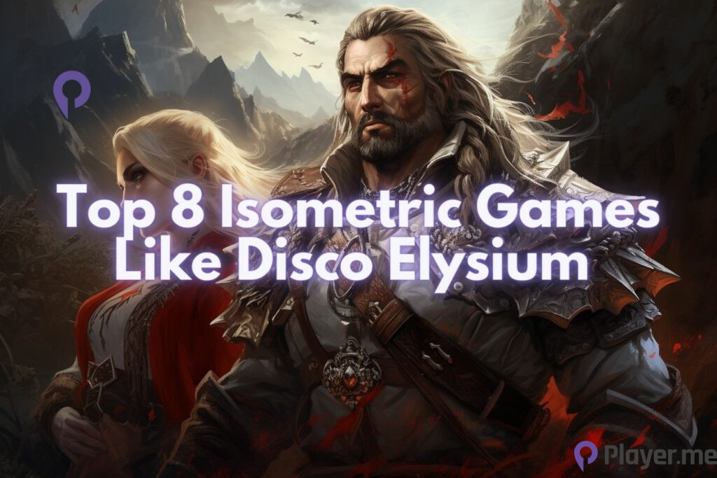 Top 8 Isometric Games Like Disco Elysium