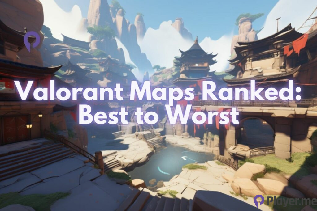 Valorant Maps Ranked Best to Worst