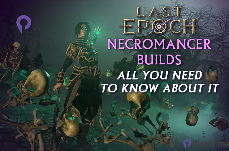 Last Epoch Necromancer Builds: All You Need To Know About It